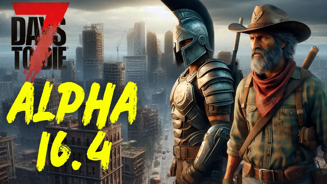 7 Days to Die Alpha 16.4 - First Look Getting Started! W