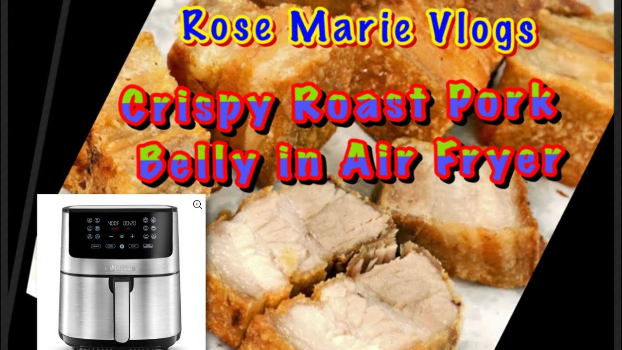 Crispy Roast Pork Belly in Air Fryer YouTube