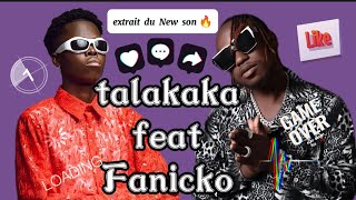 TALAKAKA feat FANICKO (extrait du New son 🔥){réaction}