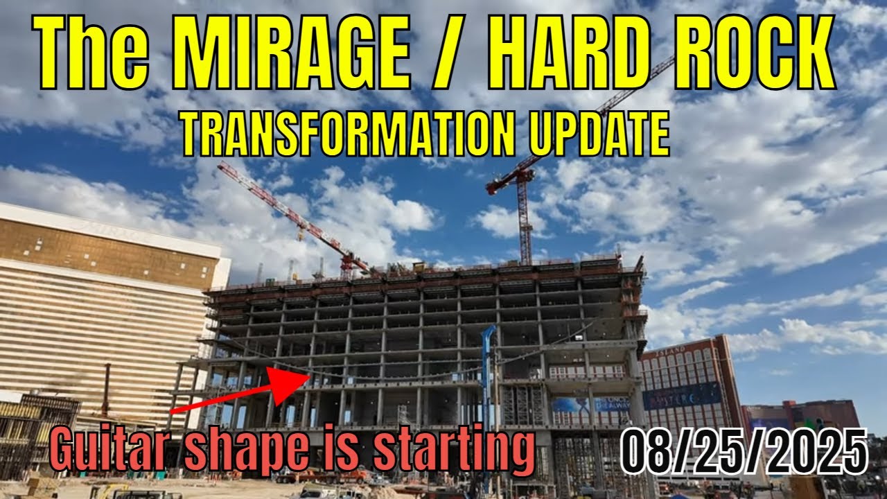 Mirage to Hard Rock Hotel Transformation Update 08 25 2025