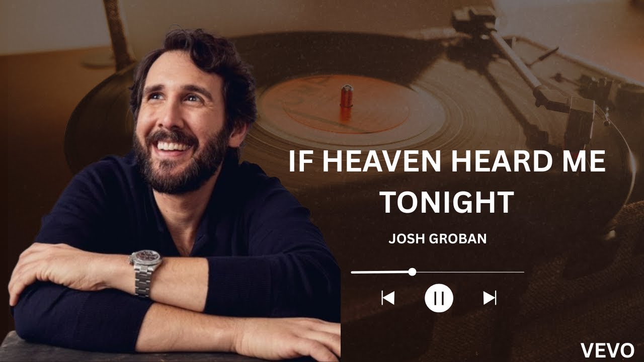 Josh Groban_ If Heaven Heard Me Tonight (Emotional Christian Ballad) | Official Lyrics Video