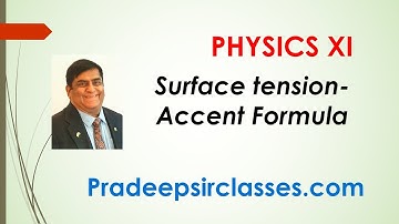Phy XI-10-11 Surface Tension Accent Formula  Pradeep Kshetrapal Physics channel