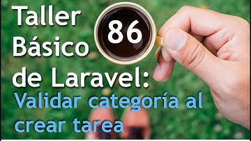 Taller básico de Laravel #86: Validar categoría en el formulario de crear tarea