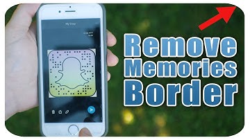How To Remove White Memories Border On Snapchat 2017 - Snapchat v10.12.2