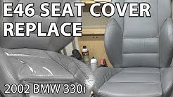 BMW E46 Seat Cover Replacement 