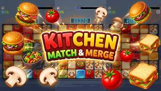 Kitchen Match & Merge Mobile Game | Gameplay Android
