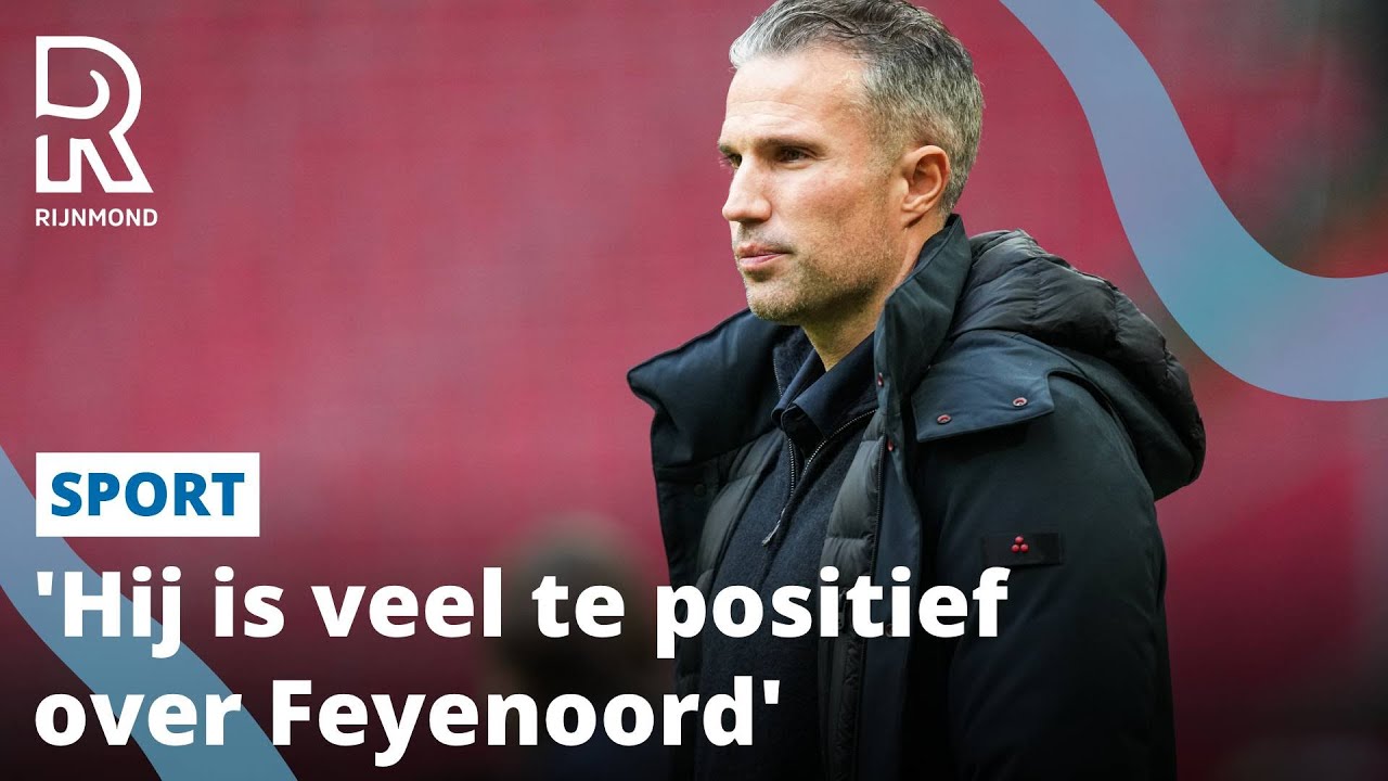 Kritiek op positieve houding van Van Persie na Klassieker | Rijnmond