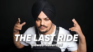 The Last Ride Slowed-Reverbed Ft.sidhu Moose Vala