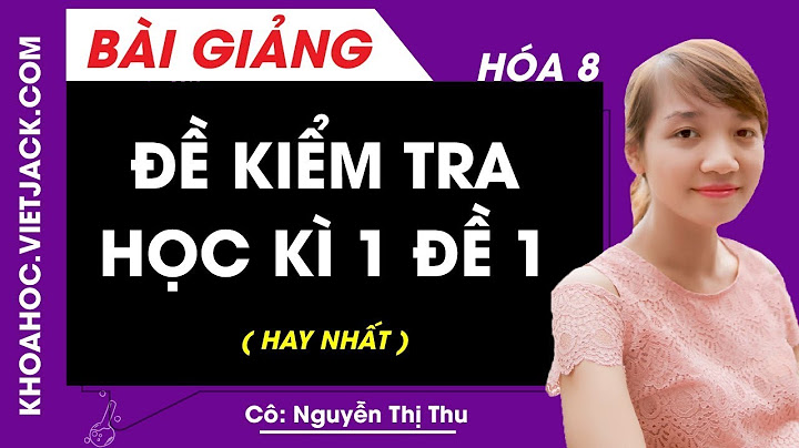 Kiểm tra học kì 1 hóa 8 trắc nghiệm năm 2024