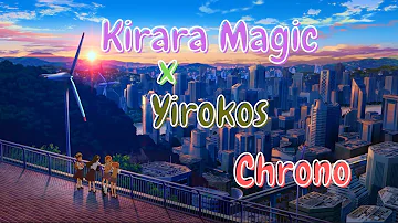 Kirara Magic x Yirokos - Chrono - Nightcore