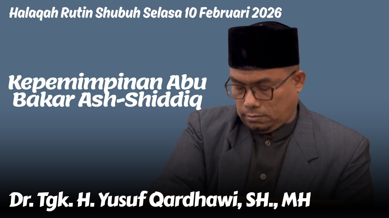 Kepemimpinan Abu Bakar Ash-Shiddiqh-Dr. Tgk. H. Yusuf Qardhawi, SH., MH
