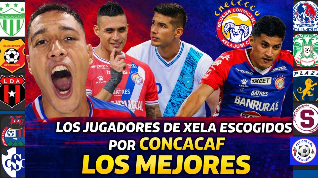 CONCACAF: 4 JUGADORES DE XELA EN LO MÁS ALTO DE CENTROAMÉRICA 