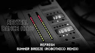 Refresh - Summer Breeze (Robotnico Remix) [HQ]