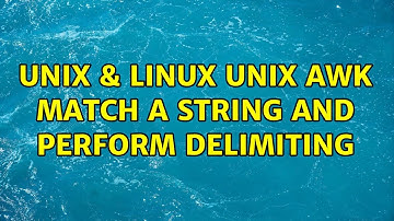 Unix & Linux: unix awk match a string and perform delimiting (3 Solutions!!)