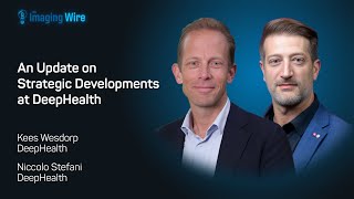 The Imaging Wire Show -- An Update On Strategic Developments at DeepHealth