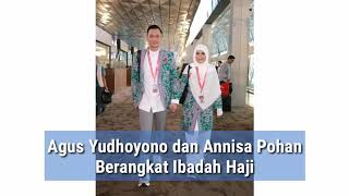 Agus Yudhoyono dan Annisa Pohan Berangkat Haji