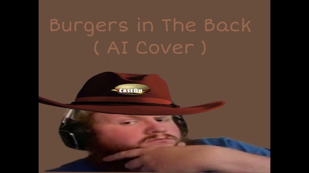 CaseOh AI Cover Burgers In The Back YouTube