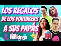 REGALOS INCREÍBLES QUE LOS YOUTUBERS LE HAN DADO A SUS PAPÁS ❤️ 🎁