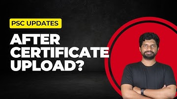 AFTER CERTIFICATE UPLOAD I PSC UPDATES I HSA I KPSC