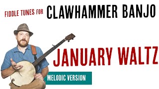 January Waltz - Clawhammer Banjo (Melodic Version)