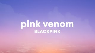 BLACKPINK - Pink Venom (Lyrics)