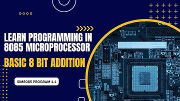 Addition of two 8 bit numbers (basic) | Programming in 8085 | sim8085