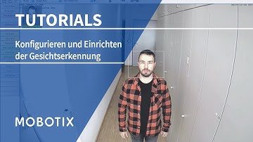 Tutorial: MOBOTIX Visage Face Recognition App – Face Recognition Function (DE)