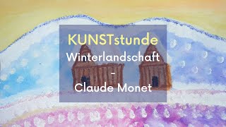KUNSTstunde: Eine Winterlandschaft (nach Claude Monet)