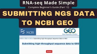 Submitting NGS Data to NCBI GEO: Step-by-Step Guide for Beginners (Part 12)