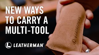How Will You Carry Your Leatherman?