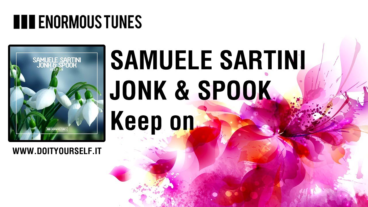 SAMUELE SARTINI & JONK & SPOOK - Keep on [Official] dance music nyc