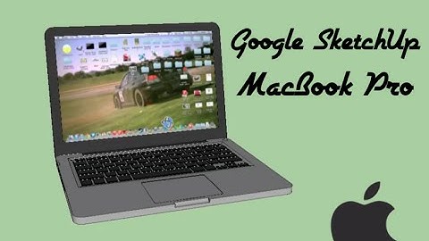 MacBook Pro Google SketchUp
