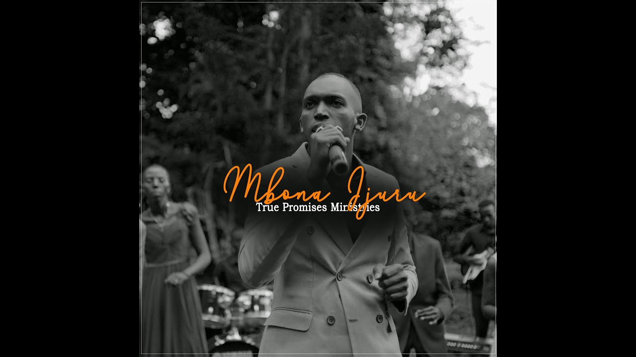 Mbona Ijuru By True Promises Ministries | Nairobi | (Official Video) Gospel Praise & Worship Song.