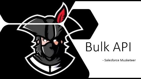 Learn Bulk API to load thousand to million of rows into Salesforce