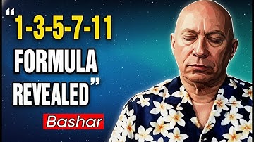 Bashar Channeling: Bashar Reveals the Hidden Power Behind the 1-3-5-7-11 Formula