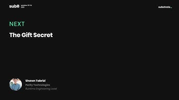 The Gift Secret - Shawn Tabrizi, Parity | Sub0 Online 2021