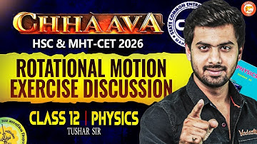 Rotational Motion Exercise Discussion Class 12 | HSC & MHT-CET 2026 | Physics By Tushar Sir