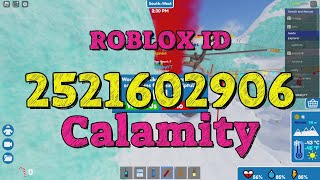CALAMITY Roblox Song Codes CALAMITY Roblox Song Codes