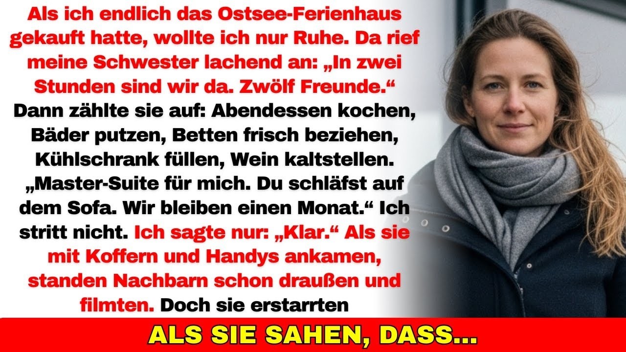 Ich kaufte ein Ostsee-Ferienhaus für Ruhe—meine Schwester: „Ich komme mit 12 Freunden.“ Also…