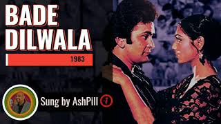 Jeevan Ke Din Chote Sahi - Bade Dilwala(1983) | Sung by AshPill