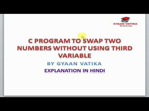 C PROGRAM 4 : SWAP TWO NO'S WITHOUT USING THIRD (HINDI)