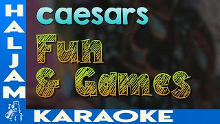 Caesars - Fun &amp; Games (karaoke)