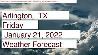 Weather Forecast for Friday January 21 2022 in Arlington TX