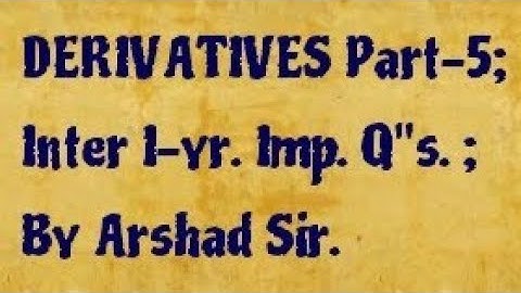 DERIVATIVES Part-5; Inter I-year; 11th class; (V.IMP. Q