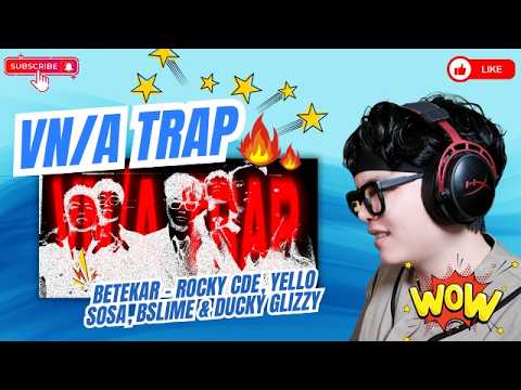 (DJ REACTION) Betekar - VN/A TRAP - bslimekizzy‬, yellososa‬, RockyCDE29M1‬, DuckyGlizzy‬ | KHÉT!!!