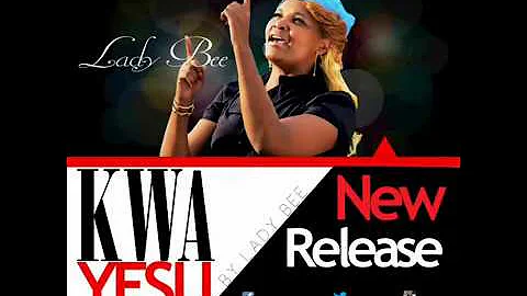 KWA YESU by Lady Bee (Official Audio)