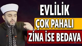 Evlilik Çok Pahalı Ama Zina Bedava Neden? - Halil Konakcı Hoca Ünnet