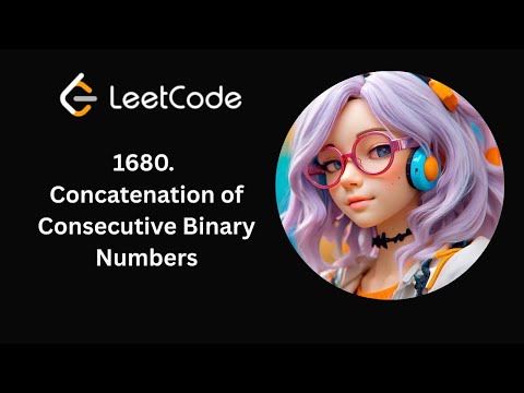 LeetCode 1680 | Concatenation of Consecutive Binary Numbers | Daily LeetCode | Day 58/365 | C++
