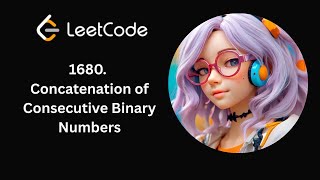 LeetCode 1680 | Concatenation of Consecutive Binary Numbers | Daily LeetCode | Day 58/365 | C++