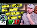 What I would have done differently when living in Italy...